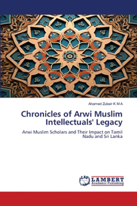 Chronicles of Arwi Muslim Intellectuals' Legacy