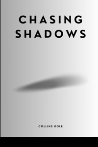 Chasing Shadows