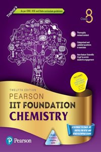 Pearson IIT Foundation'24 Chemistry Class 8, As Per CBSE, ICSE and State Curriculum Guidelines | Free access to elibrary, vidoes & Myinsights Self Preparation - 6th Edition By Pearson