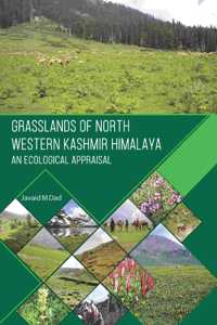 GRASSLANDS OF NORTH WESTERN KASHMIR HIMALAYA AN ECOLOGICAL APPRAISAL