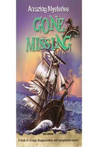 Amazing Mysteries Gone Missing