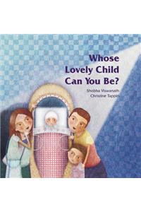 Whose Lovely Child Can You Be?