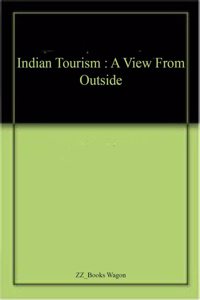 Indian Tourism : A View From Outside