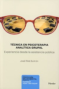 Tecnica en psicoterapia analitica grupal: Experiencia desde la asistencia publica