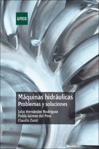 Maquinas hidraulicas. Problemas y soluciones (GRADO) (Spanish Edition)