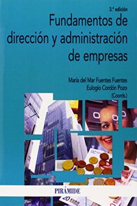 Fundamentos de dirección y administración de empresas / Fundamentals of management and business administration