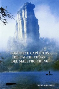 Los trece capitulos de Tai-Chai Chuan del maestro Cheng : el arte de la armonia