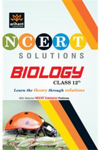 NCERT Solutions: Biology (Class - 12)