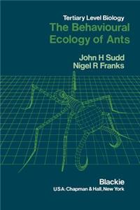 Behavioural Ecology of Ants