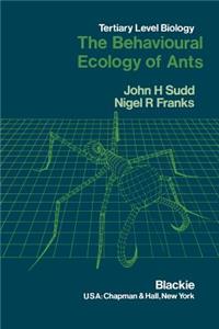 Behavioural Ecology of Ants