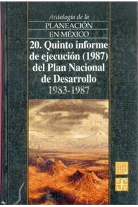Antologia de La Planeacion En Mexico, 20. Quinto Informe de Ejecucion (1987) del Plan Nacional de Desarrollo (1983-1988)