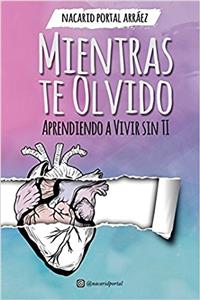 Mientras Te Olvido: Aprendiendo a Vivir Sin Ti (Deluxe Edition)