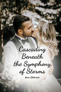 Cascading Beneath the Symphony of Storms