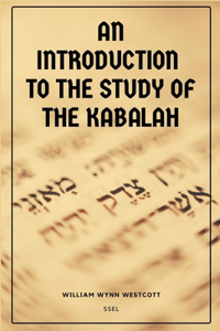Introduction to the Study of the Kabalah
