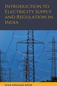 Introduction to Electricity Supply and Regulation in India