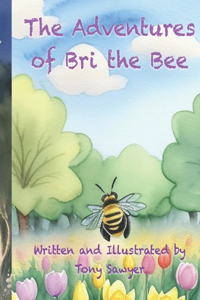 The Adventures of Bri the Bee