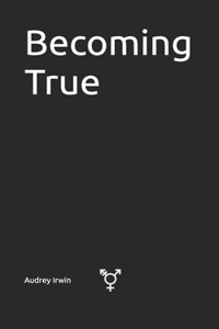 Becoming True