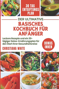 Der Ultimative Basisches Kochbuch Für Anfänger