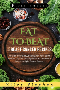 Eat to Beat Breast Cancer Recipes