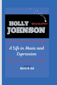 Holly Johnson Biography: A Life in Music and Expression