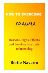 How to Overcome Trauma