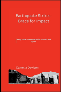 Earthquake Strikes: Brace for Impact!: A Day to be Remembered for Turkish and Syrian