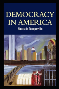 democracy in america alexis de tocqueville illustrated edition