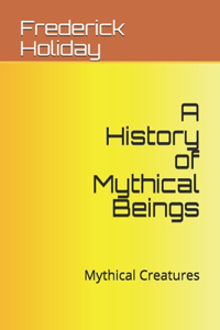 A History of Mythical Beings