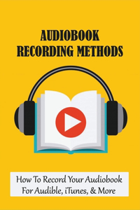 Audiobook Recording Methods