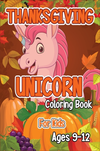 Thanksgiving Unicorn Coloring Book for Kids Ages 9-12