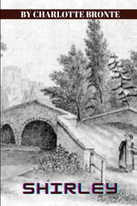Shirley by Charlotte Bronte
