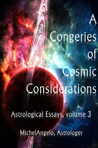 Congeries of Cosmic Considerations