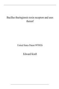 Bacillus thuringiensis toxin receptors and uses thereof