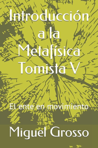 Introducción a la Metafísica Tomista V