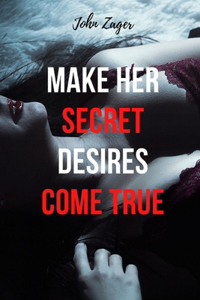 Make Her Secret Desires Come True