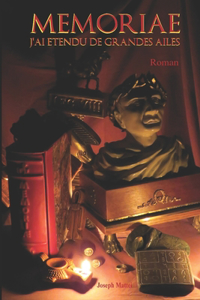 Memoriae - j'Ai Étendu de Grandes Ailes