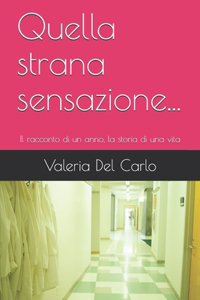 Quella strana sensazione...