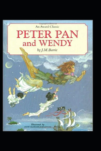 Peter Pan and Wendy Illustrated