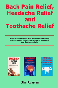 Back Pain Relief, Headache Relief and Toothache Relief