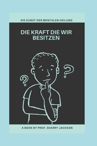 Die Kraft Die Wir Besitzen