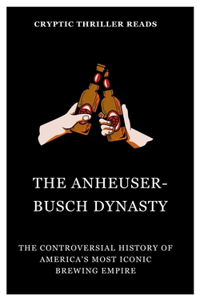 Anheuser-Busch Dynasty