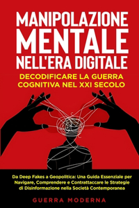 Manipolazione Mentale nell'Era Digitale