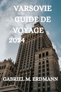 Varsovie Guide de Voyage 2024