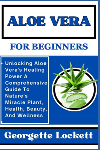 Aloe Vera for Beginners