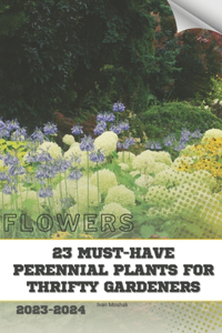 23 Must-Have Perennial Plants for Thrifty Gardeners
