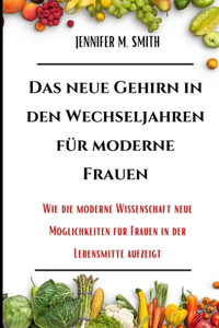 Neue Gehirn In Den Wechseljahren für Moderne Frauen