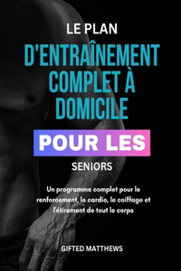 Plan d'Entraînement Complet À Domicile Pour Les Seniors