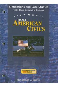 Holt American Civics Simulations and Case Studies with Block Scheduling Options