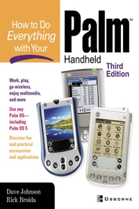 How to Do Everything with Your Palm (Tm) Handheld, Third Edition