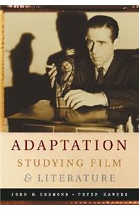 Adaptation:  Studying Film and Literature